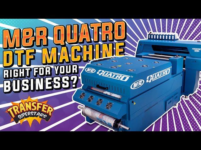 Is M&R's New QUATRO DTF Machine Right for your Business? ISS 2024