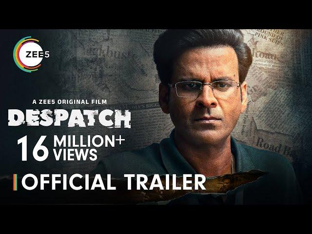 Despatch | Official Trailer | Manoj Bajpayee | Kanu Behl | Watch Now On ZEE5