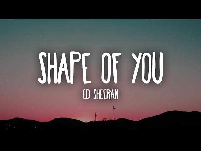 Ed Sheeran - Shape Of You (Lyrics)