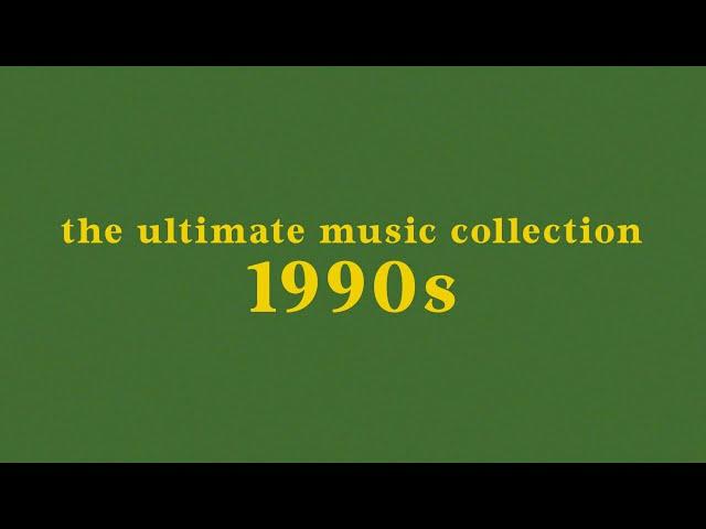 the ultimate 1990s music collection // 100+ nostalgic songs