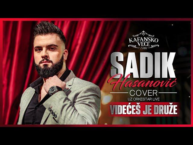 Sadik Hasanovic - Videces je druze (Cover 2023)