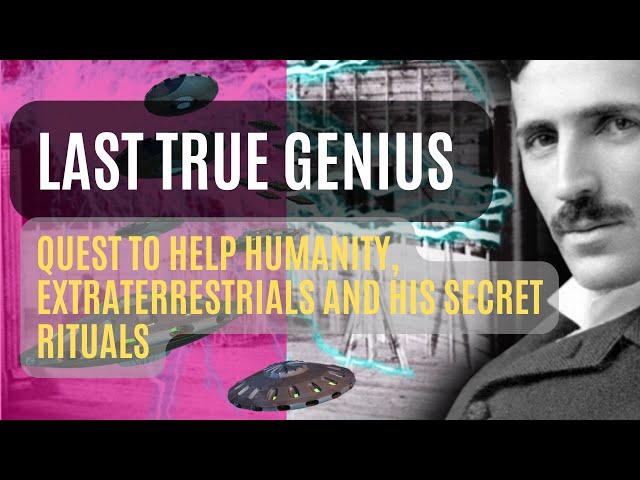 Nikola Tesla - Last true Genius, supernatural intellect with strange rituals