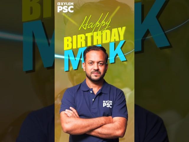 Happy Birthday MAK️️ | Xylem PSC