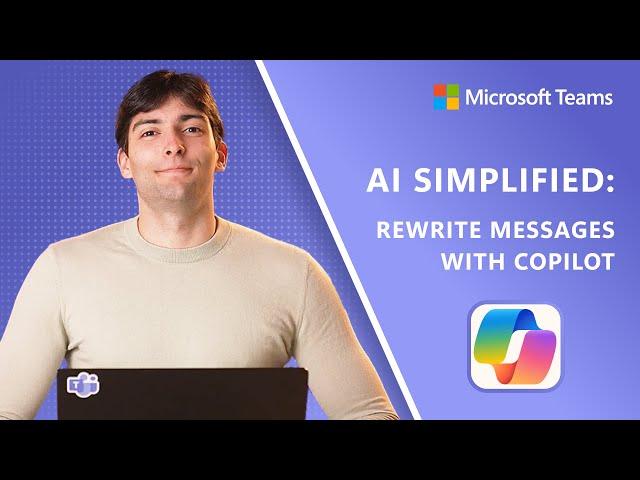 AI Simplified | Transform your Teams messages with Copilot