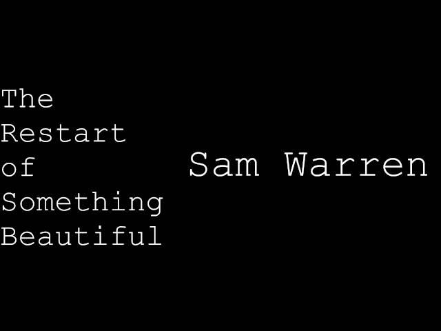 Sam Warren - The Restart of Something Beautiful