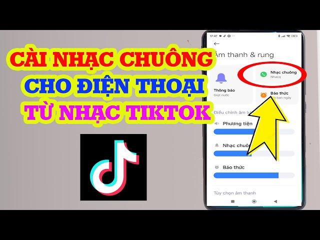 Cách cài nhạc chuông điện thoại từ nhạc Tiktok siêu hay