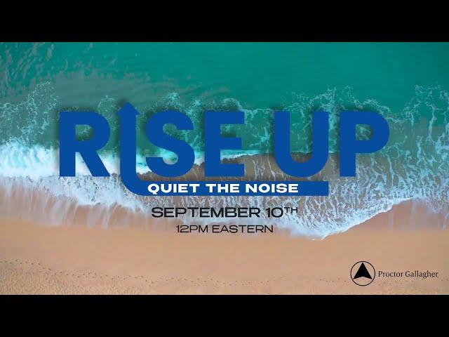 Rise Up: Quiet The Noise with DP Gates | Proctor Gallagher (FREE LIVE TRAINING)