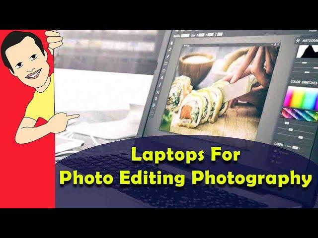 Best Laptops For Photo Editing Photography Reviews (Picked By Pros)