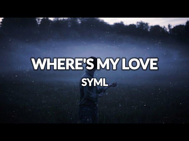 SYML - Where's My Love (Lyrics) "just come home"(Tiktok Version)