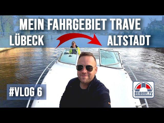 VLOG 6 | Mein Fahrgebiet Lübeck Altstadt | Trave | Stadtgraben | Elbe Lübeck Kanal | Sea Ray 240 260