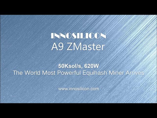 [INNOSILICON A9 ZMaster] 50Ksol/s, 620W The World Most Powerful Equihash Miner Arrives