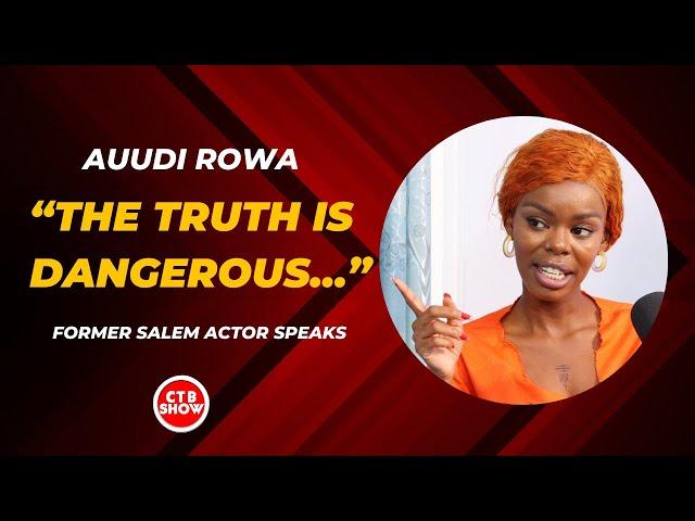 EP 63: AUUDI ROWA; THE TRUTH IS DANGEROUS...FORMER SALEM STAR SPEAKS