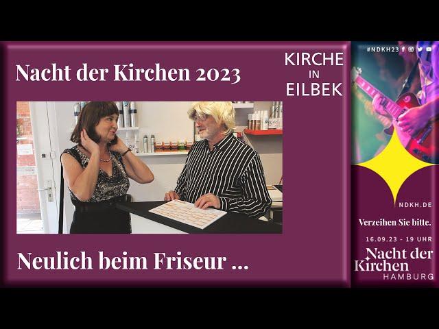 Verzeihen Sie bitte - das Motto der Nacht der Kirchen 2023 - Neulich beim Friseur...