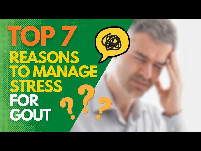 Top 7 Amazing Reasons to Manage Stress for Gout