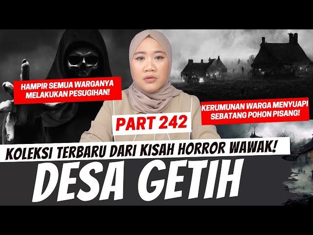 DESA GETIH - KHW PART 242