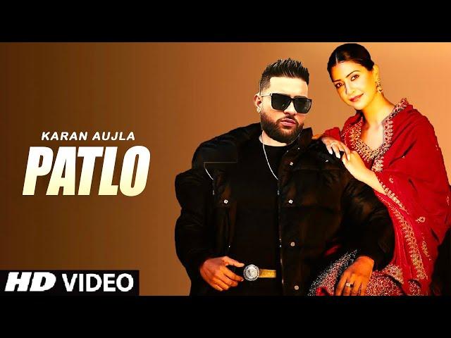 Patlo Karan Aujal (Official Video) Karan Aujla New Song | New Punjabi Song 2024