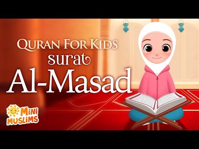 Learn Quran For Kids | Surat Al-Masad سورة المسد ️ MiniMuslims