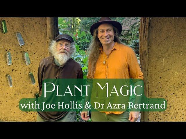 Plant Magic - Conversation with Joe Hollis & Dr. Azra Bertrand | Mountain Gardens