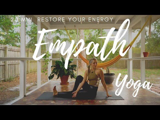 Yoga for Empaths  20 minute Relaxing Yoga to Restore Your Energy