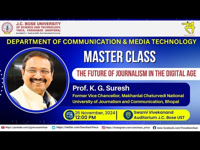 MASTERCLASS | Prof. K.G. Suresh Former VC - MCU Bhopal | The future of Journalism in the digital age