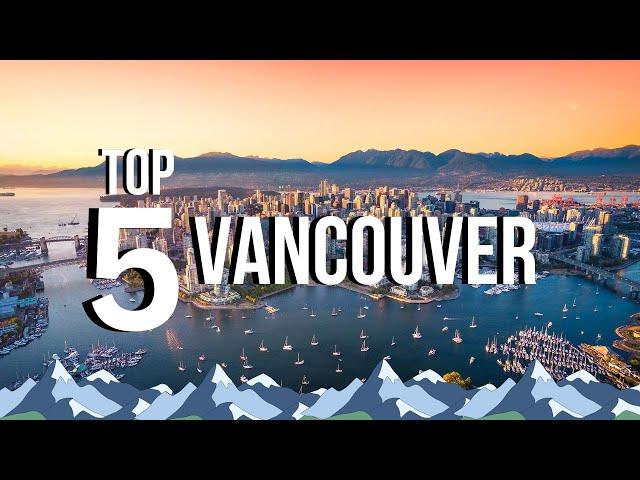 TOP 5 Things to do In Vancouver BC | Travel Guide