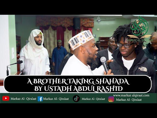 A BROTHER TAKING SHAHADA BY USTADH ABDUL RASHID