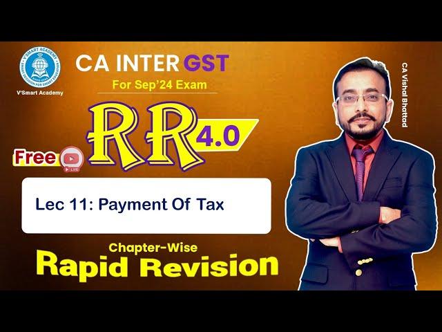 11 GST IDT Revision | Payment of Tax | CA & CMA Inter Fast Track | Vishal Sir | Sept'24 & Jan'25