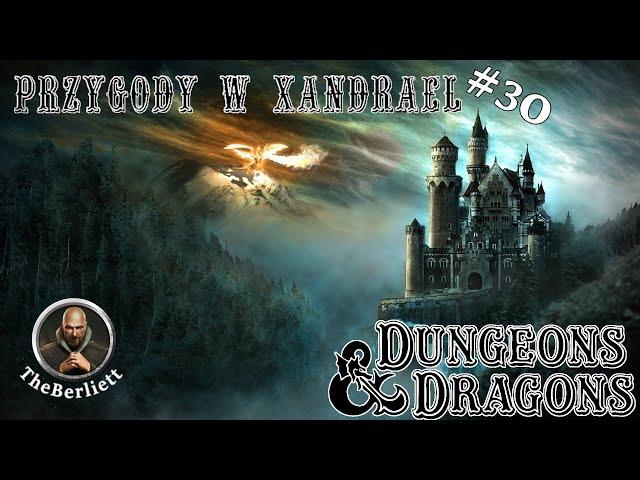 Przygody w Xandrael - Odc. 30 - Sesja RPG [D&D 5e]