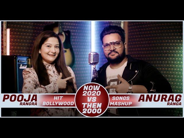 Now (2020) vs Then (2000) Hit Bollywood Songs Mashup | Anurag Ranga & Pooja Rangra | New to Old Song