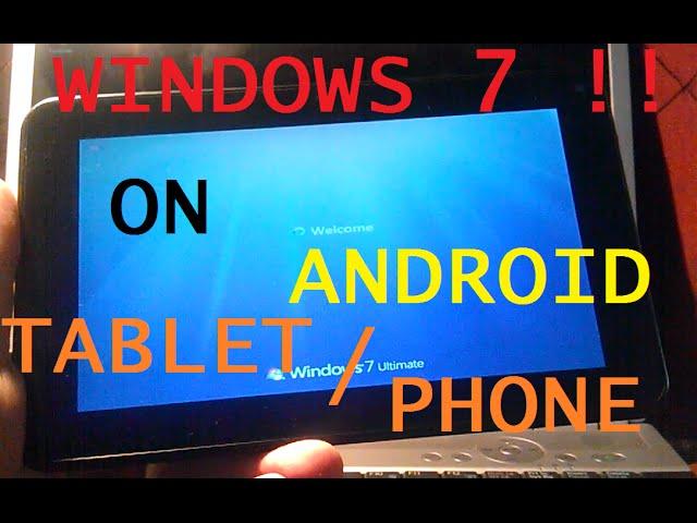 How to install WINDOWS 7 on ANDROID TABLET/PHONE?? [TUTORIAL]