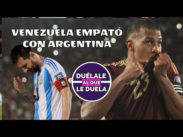 VENEZUELA 1 -1 ARGENTINA / LA VINOTINTO MERECIÓ GANAR / AHORA HAY QUE SUMAR EN PARAGUAY