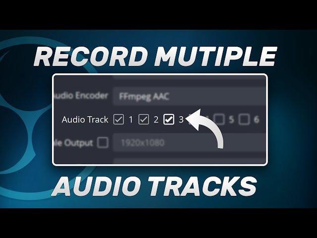 How To Record Separate Audio Tracks in OBS