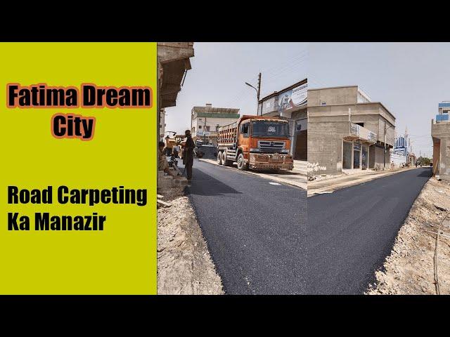 Fatima Dream City - Memon Goth | Phase 1 Road Carpeting | Moba Saleem