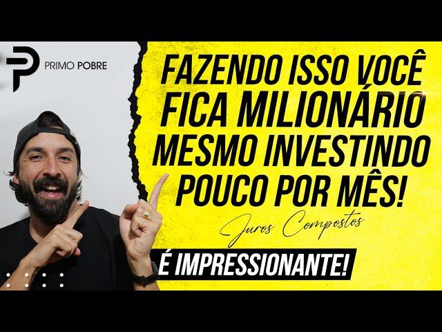 Como juntar MAIS DE UM MILHÃO mesmo INVESTINDO POUCO todo mês (O poder dos JUROS COMPOSTOS)