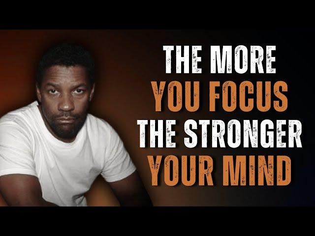 The More You Focus on Yourself, The Stronger Your Mind Grows | Motivation Inspired by Denzel W.