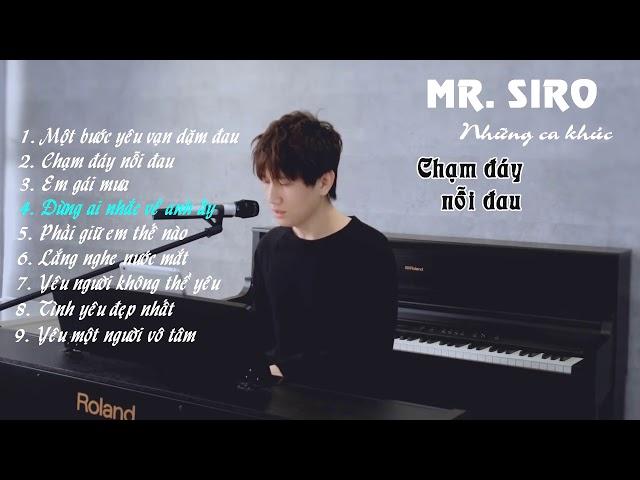 Những Bài Hát Hay Nhất Của Mr. Siro 2023 (Piano Version)