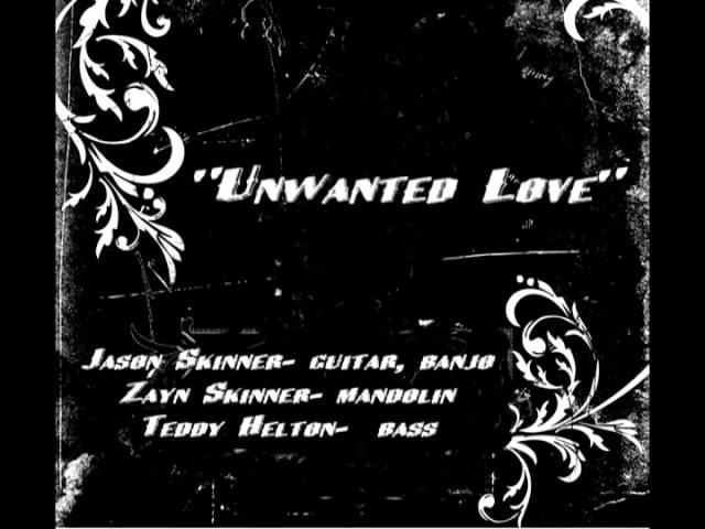 "Unwanted Love" - Jason Skinner