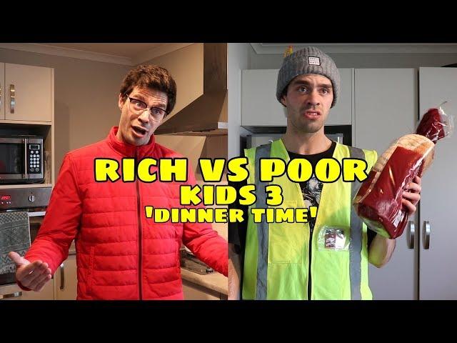 RICH VS POOR KIDS 3 - DINNER TIME