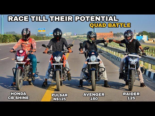 Raider 125 Vs Pulsar NS125 Vs Avenger 160 Vs Honda Shine | Race Till Their Potential | Quad Battle