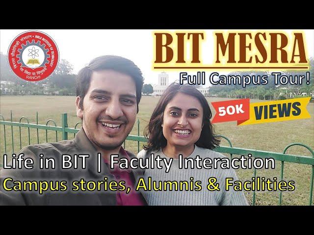 BIT Mesra Ranchi | BIT Mesra campus Tour | Faculty Interaction | BIT Mesra Alumni and placements