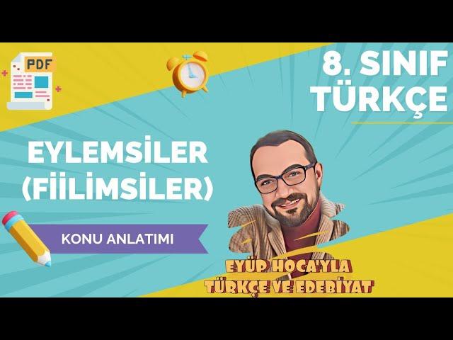 8. SINIF EYLEMSİLER / FİİLİMSİLER KONU ANLATIMI