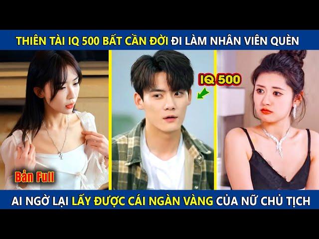 Thiên Tài IQ 500 Bất Cần Đời Đi Làm Nhân Viên Quèn, Ai Ngờ Tán Đổ Nữ Chủ Tịch Và Cái Kết | review