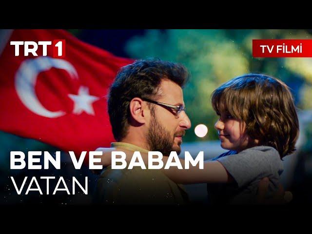 Ben ve Babam - Vatan (TV Filmi)