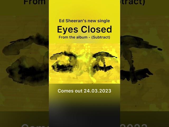 Eyes Closed (Tiktok Preview) - Ed Sheeran - Latest Songs #edsheeran #subtract #eyesclosed #badhabits