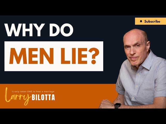 Why Do Men Lie? 5 SURPRISING Reasons You’ve Been Lied To
