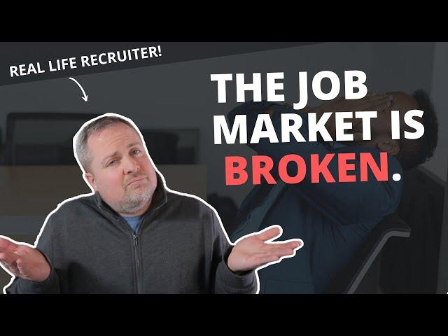 The Job Market Is Hopelessly Broken.