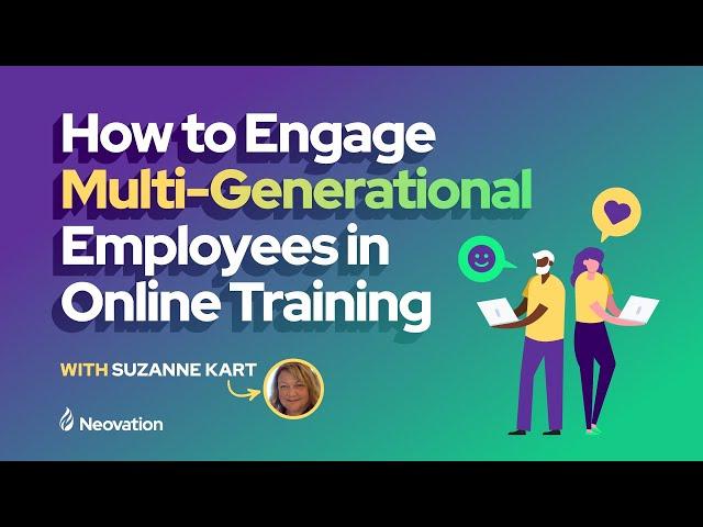 How to Engage Multi-generational Employees in Online Training | Neovation Webinar 2025