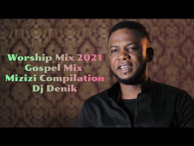 Swahili Worship Mix and Praise Gospel Songs Mix - Dj Denik (Mizizi Africa Homes Compilation)