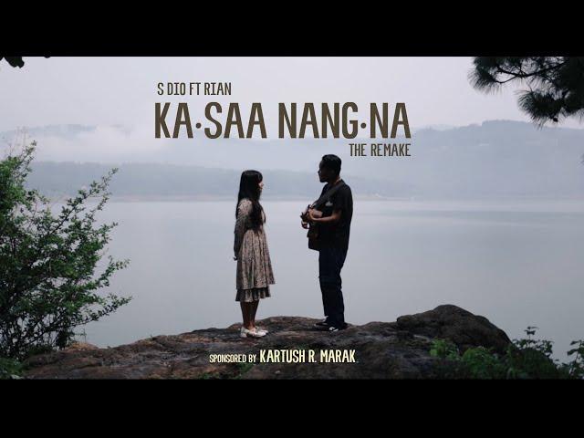 Ka’saa nang’na (remake) || S Dio feat Rian || Official music video ||