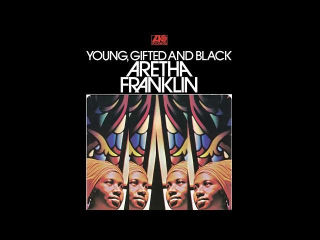 Aretha Franklin - Young, Gifted and Black (Full Album)